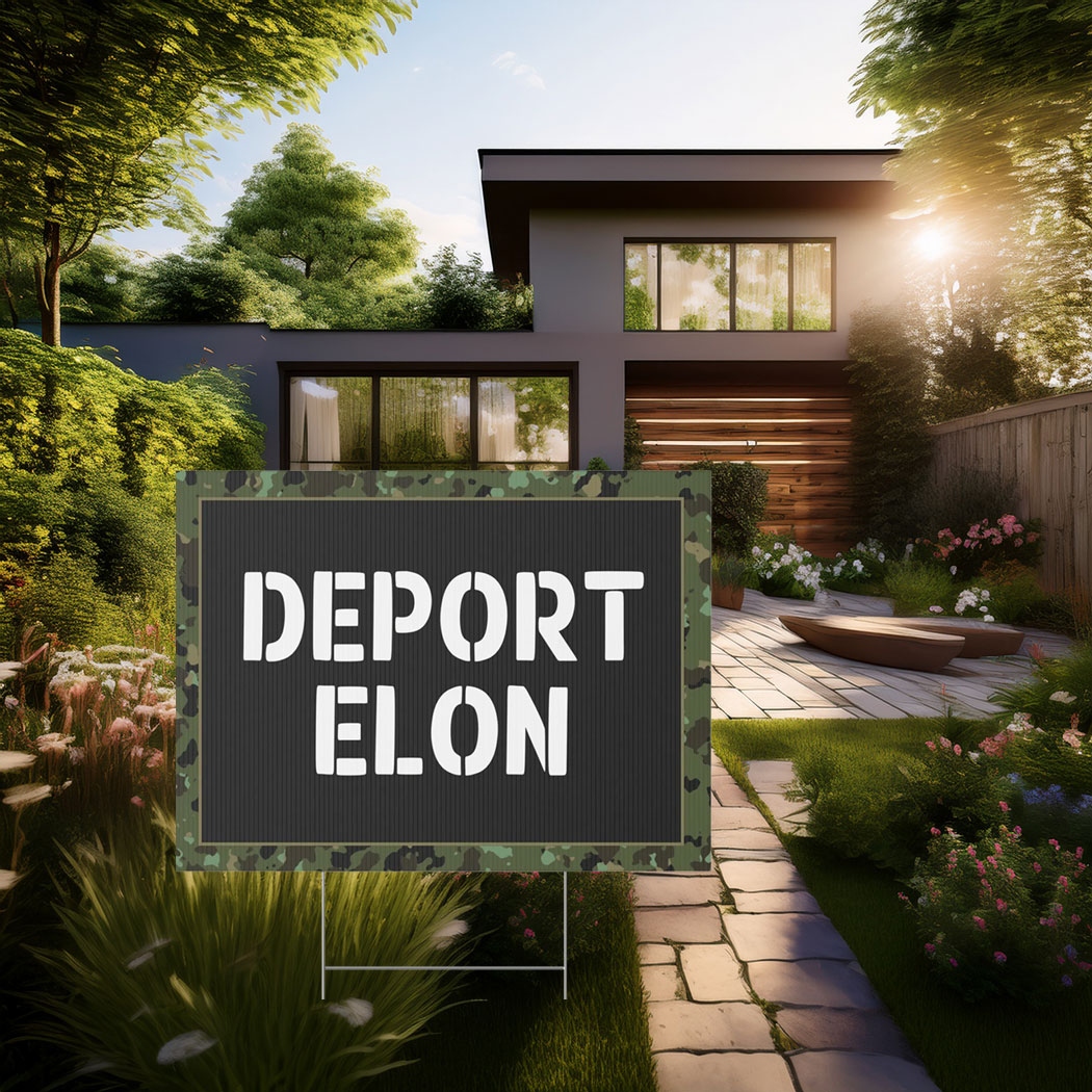 Deport Elon Yard Sign, Anti Trump Yard Sign