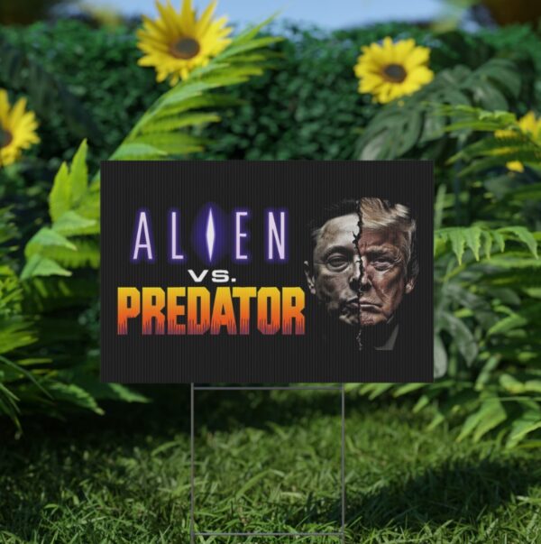 ALIEN vs. PREDATOR – Elon vs Trump Edition Yard Sign