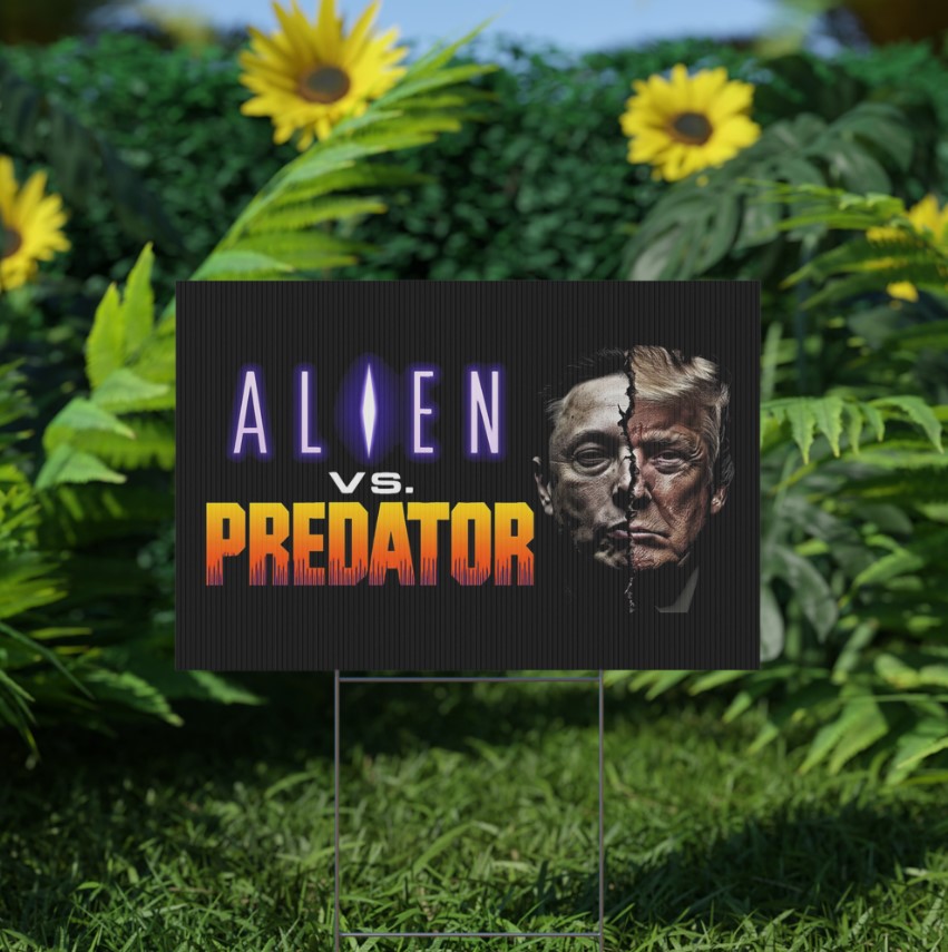 ALIEN vs. PREDATOR – Elon vs Trump Edition Yard Sign