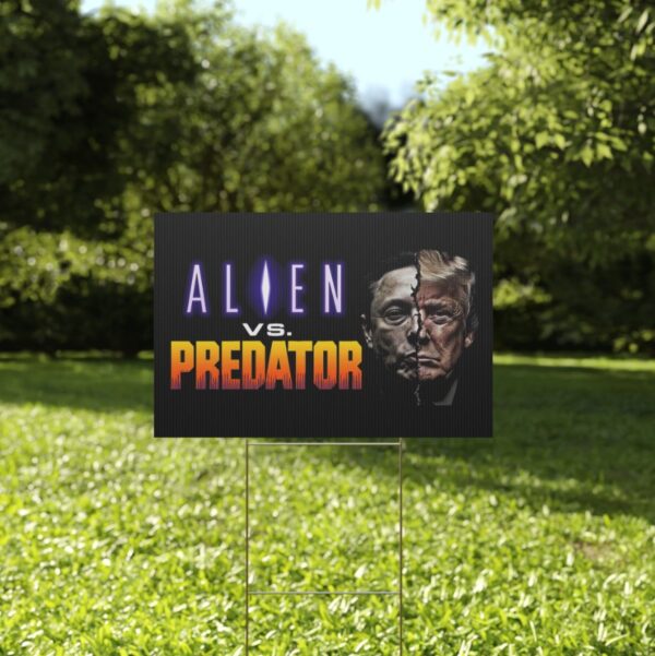 ALIEN vs. PREDATOR – Elon vs Trump Edition Yard Sign