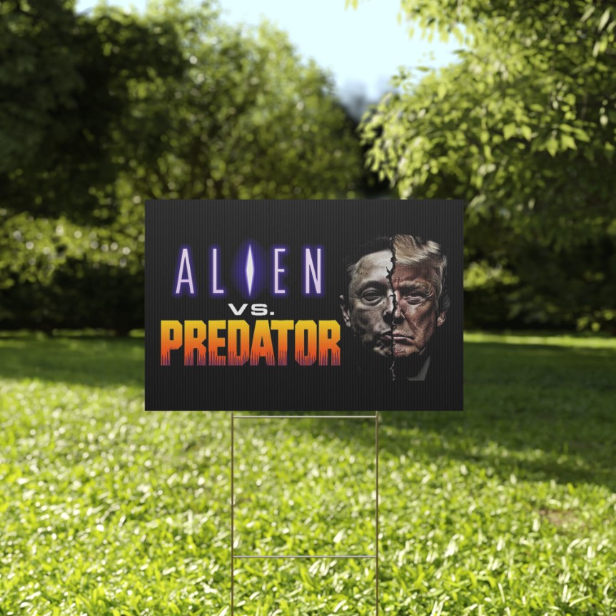 ALIEN vs. PREDATOR – Elon vs Trump Edition Yard Sign