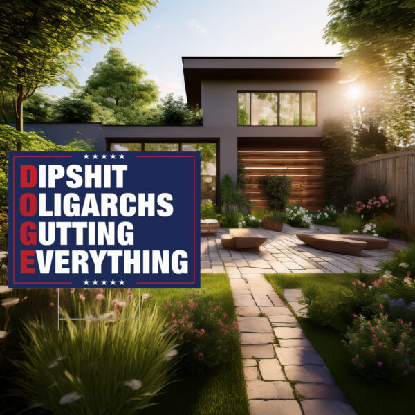 Anti-Elon and Trump DOGE Yard Sign