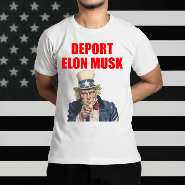 Deport Elon Musk 2025 - Funny Anti-Trump Shirt