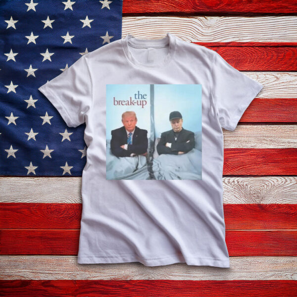 Elon Vs Trump The Break-up T Shirt, Funny Trump Shirt