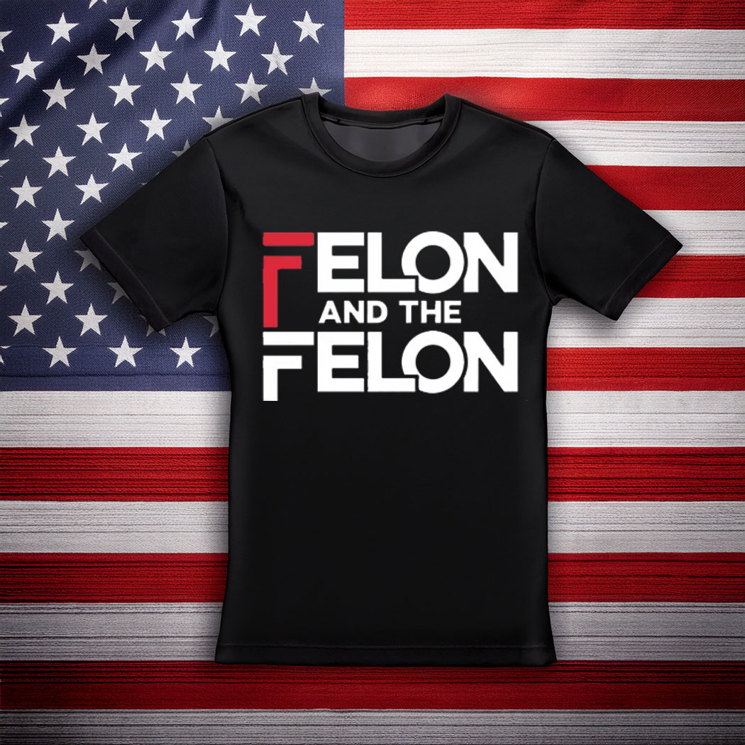 F Elon And The Felon Trump Anti-Musk T-Shirt