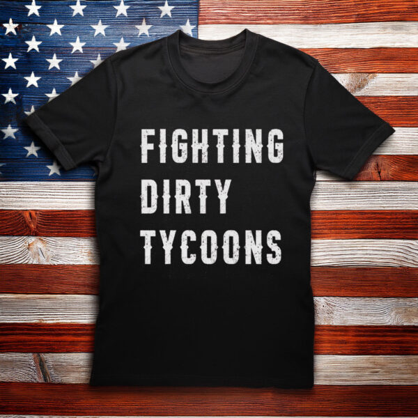 Fighting Dirty Tycoons Shirt, Trump Musk Fallout Shirt