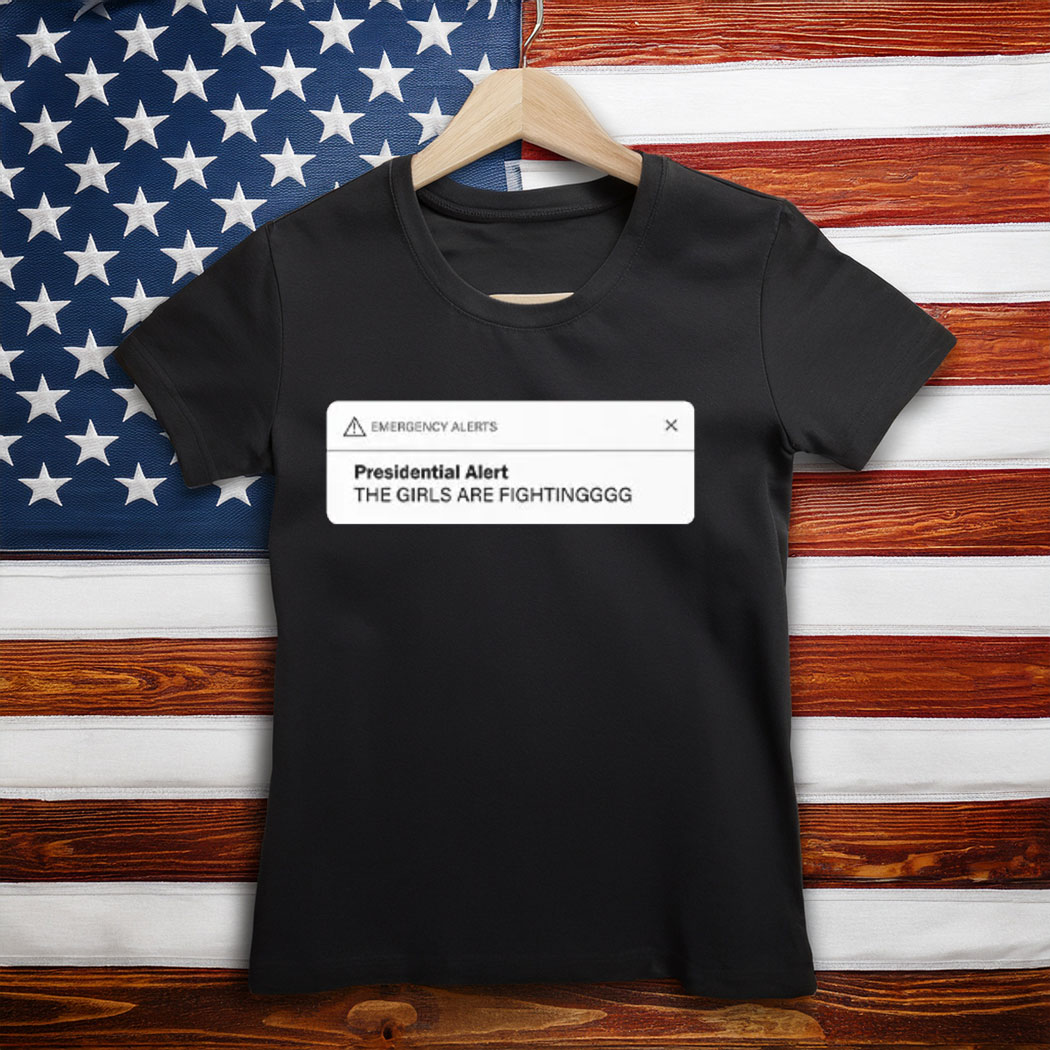 Musk Trump Presidential Alert The Girls Are Fighting T Shirt