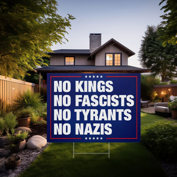 No Kings No Fascists Yard Sign