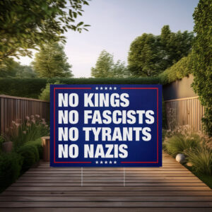 No Kings No Fascists Yard Sign