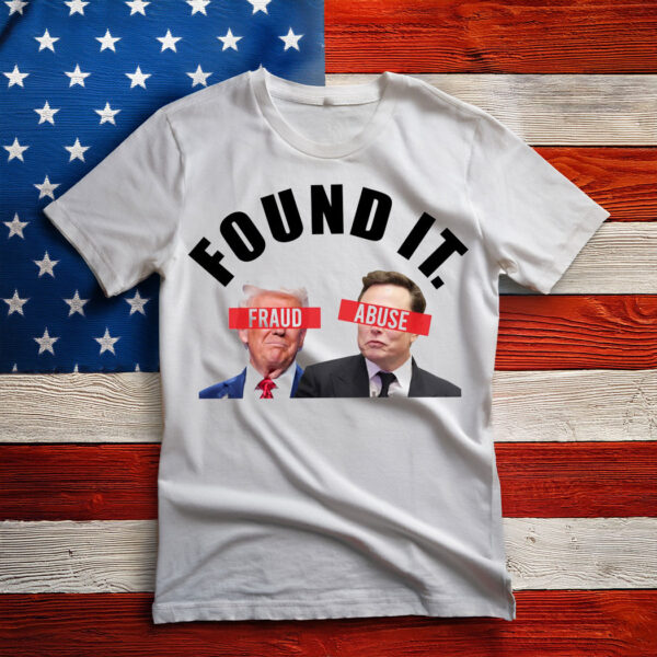 Protest Found It Fraud Abuse shirt, Anti Trump shirt