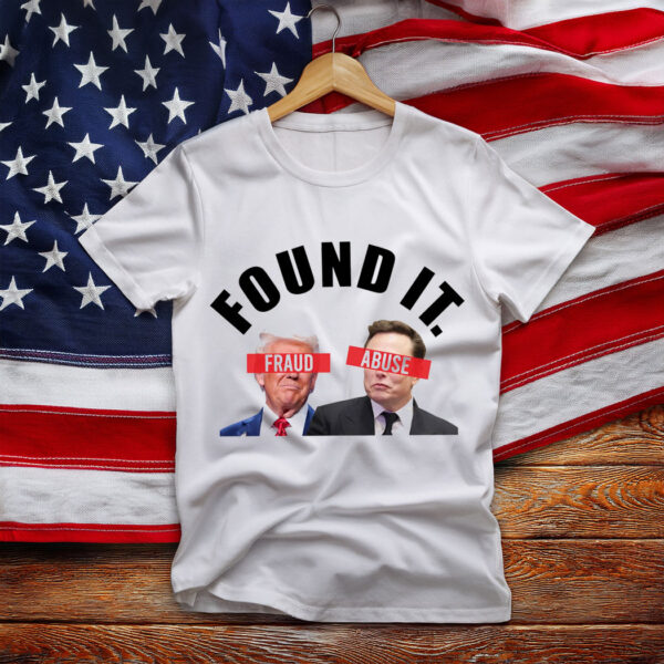 Protest Found It Fraud Abuse shirt, Anti Trump shirt