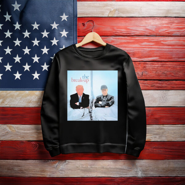 Trump And Elon Musk The Break Up Shirt