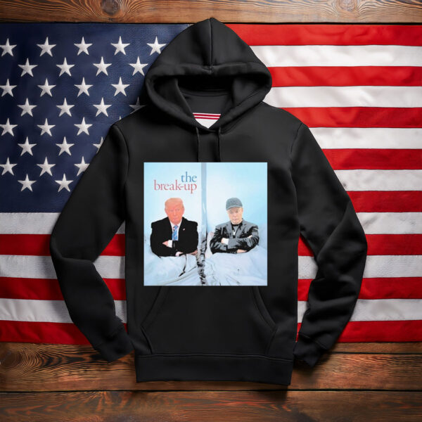 Trump And Elon Musk The Break Up Shirt