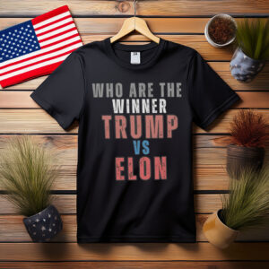 Trump vs Elon T-Shirt - Who Are The Winner T-Shirt